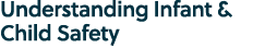 Understanding Infant & Child Safety