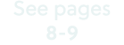 See pages 8 9