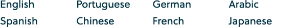 English Spanish Portuguese Chinese German French Arabic Japanese