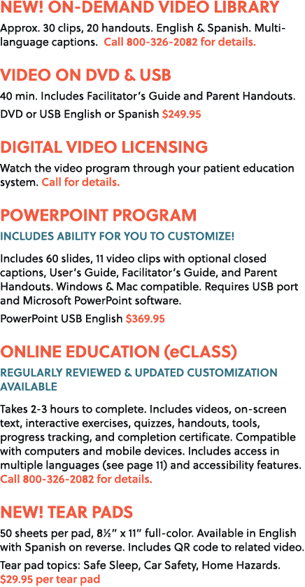 NEW! ON DEMAND VIDEO LIBRARY Approx. 30 clips, 20 handouts. English & Spanish. Multi language captions. Call 800 326 ...