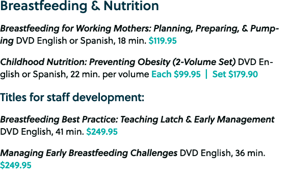 Breastfeeding & Nutrition Breastfeeding for Working Mothers: Planning, Preparing, & Pumping DVD English or Spanish, 1...