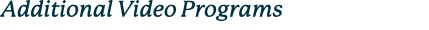 Additional Video Programs