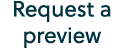 Request a preview