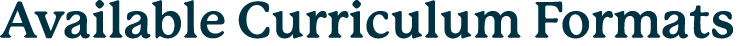 Available Curriculum Formats