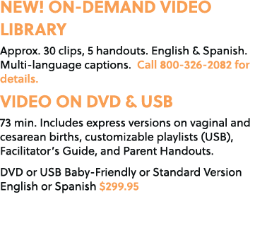 NEW! ON DEMAND VIDEO LIBRARY Approx. 30 clips, 5 handouts. English & Spanish. Multi language captions. Call 800 326 2...