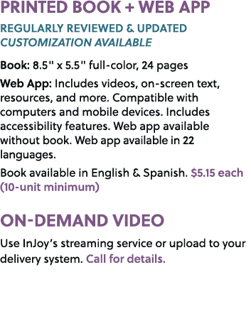 PRINTED BOOK + WEB APP REGULARLY REVIEWED & UPDATED CUSTOMIZATION AVAILABLE Book: 8.5\“ x 5.5\" full color, 24 pages ...