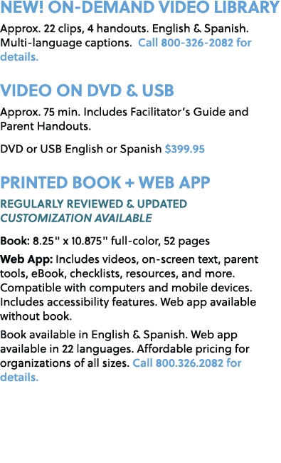 NEW! ON DEMAND VIDEO LIBRARY Approx. 22 clips, 4 handouts. English & Spanish. Multi language captions. Call 800 326 2...